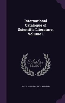 Hardcover International Catalogue of Scientific Literature, Volume 1 Book