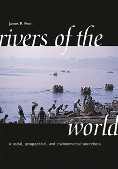 Hardcover Rivers of the World: A Social, Geographical, and Environmental Sourcebook Book