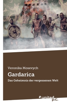 Paperback Gardarica: Das Geheimnis der vergessenen Welt [German] Book