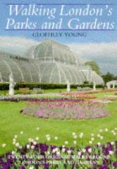 Hardcover Walking London's Parks and Gardens: Twenty-Four Original Walks Around London's Parks and Gardens Book