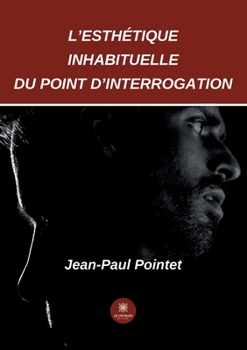 Paperback L'esthétique inhabituelle du point d'interrogation [French] Book