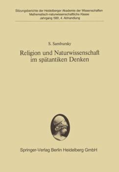 Paperback Religion Und Naturwissenschaft Im Spatantiken Denken: Vorgelegt in Der Sitzung Vom 31. Oktober 1981 [German] Book