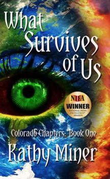 What Survives of Us - Book #1 of the Colorado Chapters