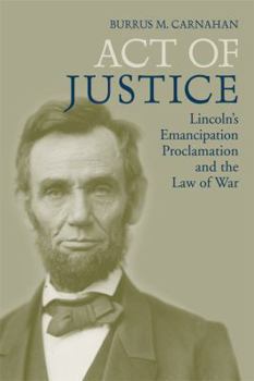 Paperback Act of Justice: Lincoln's Emancipation Proclamation and the Law of War Book