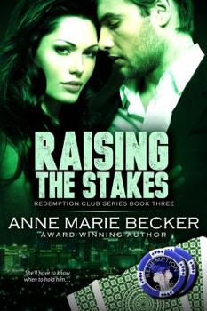 Raising The Stakes - Book #3 of the Redemption Club
