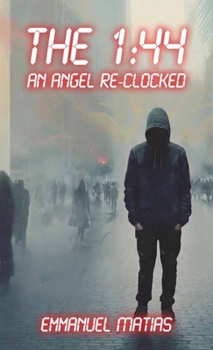 The 1: 44 - An Angel Re-Clocked