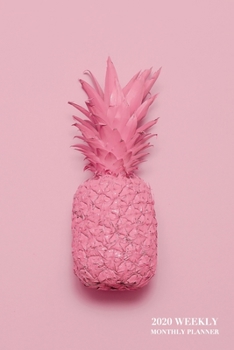 Paperback 2020 Weekly Monthly Planner: Retro Pink Pineapple Pop Art - 6x9 in - 2020 Calendar Organizer with Bonus Dotted Grid Pages + Inspirational Quotes + Book