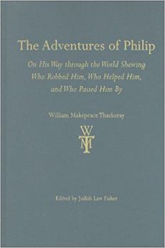 The Adventures of Philip on his Way Through the World: Shewing Who Robbed Him, Who Helped Him, and Who Passed Him By - Book  of the Adventures of Philip
