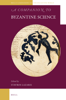 Hardcover A Companion to Byzantine Science Book