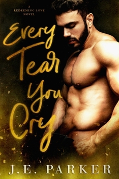 Every Tear You Cry - Book #4 of the Redeeming Love