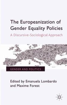 Hardcover The Europeanization of Gender Equality Policies: A Discursive-Sociological Approach Book