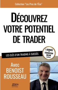 Paperback Découvrez votre potentiel de trader: Les clés d'un trading à succès [French] Book