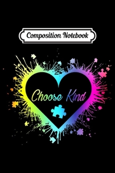 Paperback Composition Notebook: Choose Kind Colorfull Splatter Heart Gift Autism Awareness Premium Journal/Notebook Blank Lined Ruled 6x9 100 Pages Book