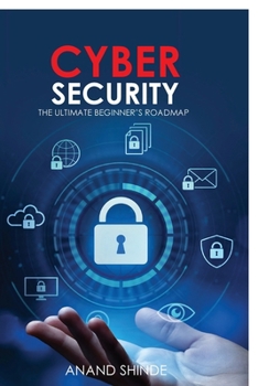 Paperback Cybersecurity: The Ultimate Beginner's Roadmap Book