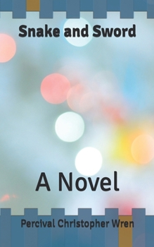 Snake and Sword: A Novel