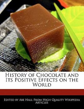 Paperback History of Chocolate and Its Positive Effects on the World Book