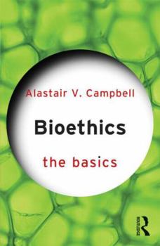 Bioethics: The Basics - Book  of the Basics