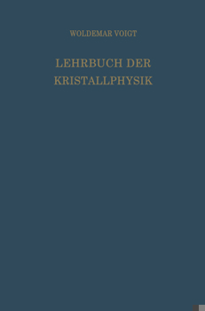 Paperback Lehrbuch Der Kristallphysik (Mit Ausschluss Der Kristalloptik) [German] Book