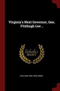 Paperback Virginia's Next Governor, Gen. Fitzhugh Lee .. Book
