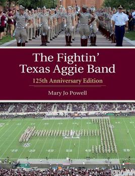 Hardcover The Fightin' Texas Aggie Band: 125th Anniversary Edition Volume 129 Book