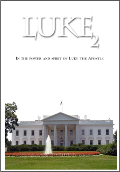 Luke2 : In the Power and Spirit of Luke the Apostle