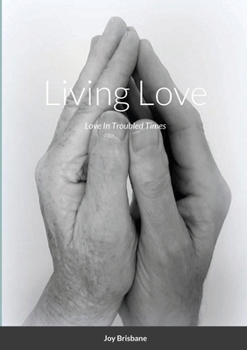 Paperback Living Love: Love In Troubled Times Book