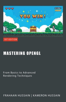 Paperback Mastering OpenGL: From Basics to Advanced Rendering Techniques Book