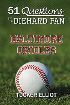 Paperback 51 Questions for the Diehard Fan: Baltimore Orioles Book