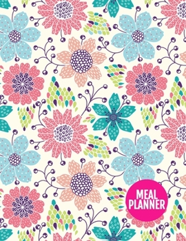 Meal Planner: Nifty Track And Plan Your Meals Weekly - 52 Week Food Planner | Diary | Log | Journal | Calendar - Meal Prep And Planning Grocery List | ... 8.5 x 11 Inch | 110 Pages - Product # 222012