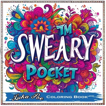 Sweary Coloring Book Pocket: Swear Coloring Book for Adults, Sweary Coloring Books Unleashed in a Portable, Mini, Minimalist Art Experience with Swear Words and Humorous Swearing for Every Adult