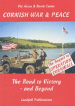 Paperback Cornish War and Peace: The Road to Victory - and Beyond Book