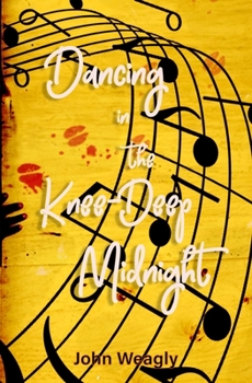 Paperback Dancing in the Knee-Deep Midnight: a collection of short stories Book