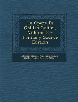 Paperback Le Opere Di Galileo Galilei, Volume 8 [Latin] Book