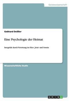 Paperback Eine Psychologie der Heimat: Integrität durch Verortung im Hier-, Jetzt- und Sosein [German] Book