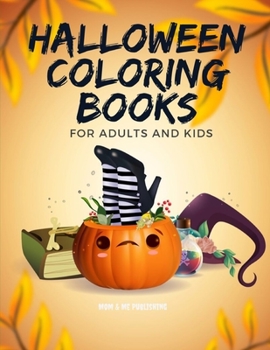 Paperback Halloween Coloring Books for Adults and Kids: Drawing Pages for the special time with horror ghost in variety character, creativity, mind relaxation. Book