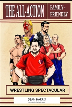 Paperback The All-Action, Family-Friendly Wrestling Spectacular Book