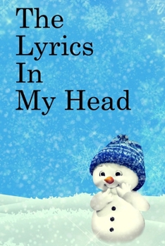 The Lyrics in My Head: Lined Notebook / Journal Gift, 100 Pages, 6x9, Soft Cover, Matte Finish Inspirational Quotes Journal, Notebook, Diary, Composition Book