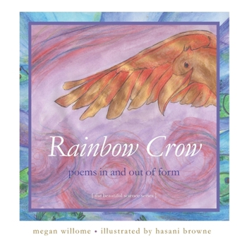 Paperback Rainbow Crow: Poems in and Out of Form: [the beautiful science series] Book