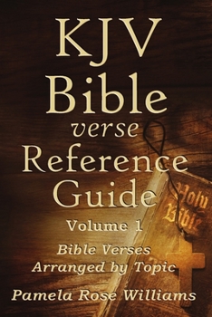 Paperback KJV Bible Verse Reference Guide Volume 1: Bible Verses Arranged by Topic Book