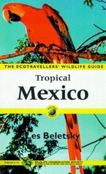 Paperback Tropical Mexico: The Ecotravellers' Wildlife Guide Book