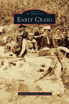 Early Craig - Book  of the Images of America: Colorado