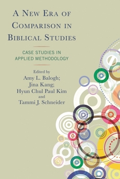 Hardcover New Era of Comparison in Biblical Studies: Case Studies in Applied Methodology Book