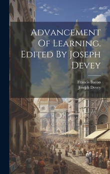 Hardcover Advancement Of Learning. Edited By Joseph Devey Book