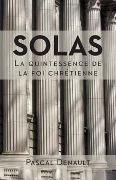 Paperback Solas: la quintessence de la foi chrétienne [French] Book