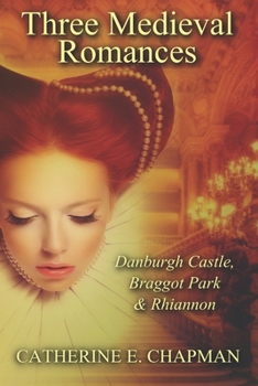 Paperback Three Medieval Romances: Braggot Park, Danburgh Castle & Rhiannon Book