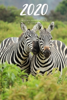 2020 Weekly & Monthly Planner: Zebra – 6X9 Size – Glossy Soft Cover - Multi-Purpose: Organizer/Calendar/Notebook/Agenda/Diary/Journal. (Animals Themed Planners)