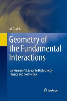 Paperback Geometry of the Fundamental Interactions: On Riemann's Legacy to High Energy Physics and Cosmology Book