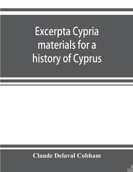 Paperback Excerpta cypria; materials for a history of Cyprus Book