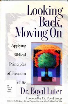Paperback Looking Back, Moving on: Applying Biblical Principles of Freedom to Your Life Book