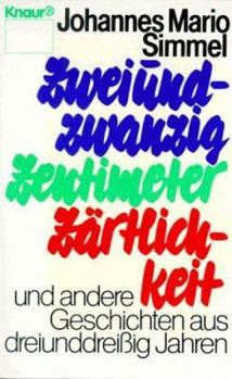 Pocket Book Zweiundzwanzig Zentimeter Zärtlichkeit und andere Geschichten aus dreiunddreißig Jahren. [German] Book